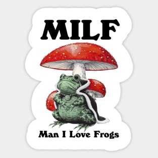 Milf Man I Love Frogs Sticker